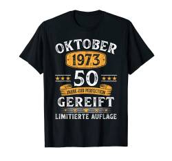 50. Geburtstag Mann 50 Jahre Limited Edition Oktober 1973 T-Shirt von Geburtstagsgeschenk Damen Herren 1973 Geschenkidee