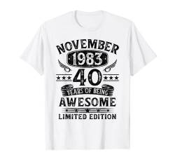 40. Geburtstag Mann 40 Jahre Limited Edition November 1983 T-Shirt von Geburtstagsgeschenk Damen Herren 1983 Geschenkidee