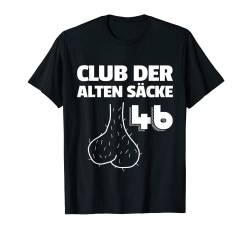 Herren Männer Herren Club der Alten Säcke 46. Geburtstag Mann T-Shirt von Geburtstagsgeschenk Scherzartikel zum Geburtstag