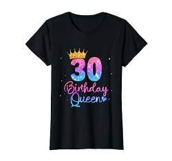 30 Geburtstag Frauen - Birthday Queen 30 T-Shirt von Geburtstagsgeschenk für Frauen