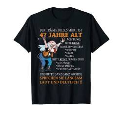 Alter Sack Der Träger ist 47 Geburtstag Mann & Frau lustig T-Shirt von Geburtstagsshirt & Geburtstag Geschenk funny