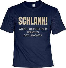 Herren Fun T-Shirt - Schlank würde ich Dich nur unnötig geil Machen - Männer Geburtstag Shirts blau Männertag-Geschenke lustig Bedruckt von Geile-Fun-T-Shirts