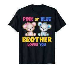 Pink or Blue Brother Loves You Gender Reveal Baby Shower T-Shirt von Gender Reveal Apparel Co. by ABAM