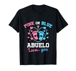 Abuelo Loves You Baby Gender Reveal Party, Rosa oder Blau T-Shirt von Gender Reveal Pink Or Blue Abuelo Loves You