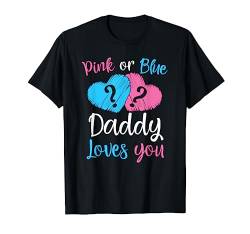 Pink Or Blue Daddy Loves You Gender Reveal Baby Gift T-Shirt von Gender Reveal Tees CC