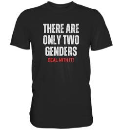 There are only two genders, Deal with it - Premium Shirt von Generisch
