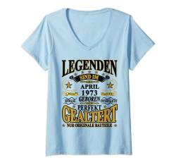 Damen Legenden sind im April 1973 geboren 50. Geburtstag lustig T-Shirt mit V-Ausschnitt von Geschenk 50 Geburtstag Frau Mann lustig 50 Jahre