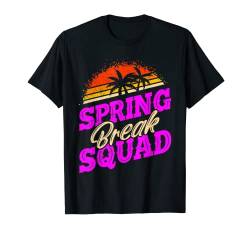 Spring Break Squad Urlaub Freunde Spring Break T-Shirt von Geschenk Beste Freunde Trip Spring Break T-Shirt