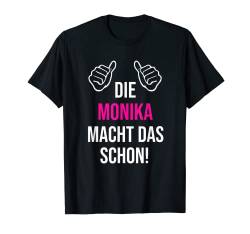 Die Monika Macht Das Schon Vorname Name Monika T-Shirt von Geschenk Geburtstag Muttertag Frauen Mutter Mama