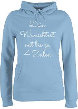 Pullover Damen Hoodie Frauen - Aufdruck selbst gestalten - Wunschtext - L - Hellblau - eigener Text individuelle beschriftung freitext Personalised Gifts Dein Name zum selber drucken von Geschenk mit Namen personalisiert by Shirtracer