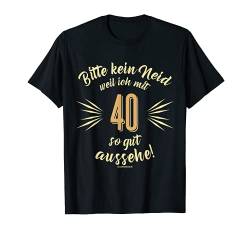 Geschenk zum 40. Geburtstag: vierzig so gut aussehen T-Shirt T-Shirt von Geschenke zum 40. Geburtstag