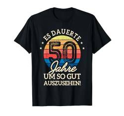 50. Geburtstag Es Dauerte 50 Jahre Um So Gut Auszusehen 50 T-Shirt von Geschenke zum 50. Geburtstag für Männer mit 50