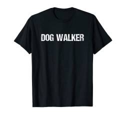 Dog Walker einfacher Titel T-Shirt von Gifts For Dog Walker