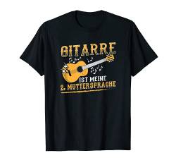 Gitarre Ist Meine Muttersprache Gitarrenspieler Rockband T-Shirt von Gitarre & Gitarrist Sprüche