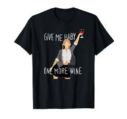 Give me baby one more wine. 90s pop music singer vino Wein T-Shirt von Give me Baby one more Wine. 90s Popstar Star Wein