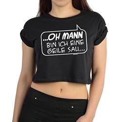 Bauchfreies Oberteil Damen Crop Top Oh Mann bin ich eine Geile Sau Top Bauchfrei T-Shirt Mädchen Fun Shirt Damen Geschenk lustig von Goodman Design