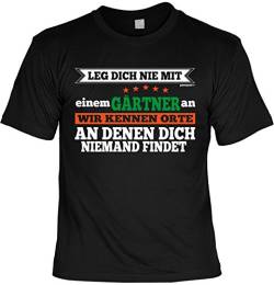 Witziges Sprüche T-Shirt Gärtner : Leg Dich nie mit einem Gärtner an … - Arbeitskleidung Gärtner/Garten Zubehör Gr: 4XL von Goodman Design