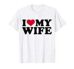 T-Shirt mit Aufschrift "I love my wife" T-Shirt von GreatShirts