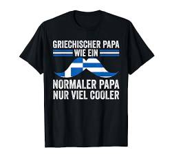 Griechen Papa Griechischer Vater Vatertag Griechenland T-Shirt von Griechisch Griechenland Grieche Geschenk
