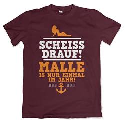 Scheiss Drauf Malle ist nur einmal im Jahr! Herren T-Shirt Ballermann Mallorca Shirt Burgundy Größe L von Grobe Jungs