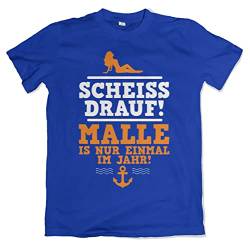 Scheiss Drauf Malle ist nur einmal im Jahr! Herren T-Shirt Ballermann Mallorca Shirt Royalblau Größe XXL von Grobe Jungs