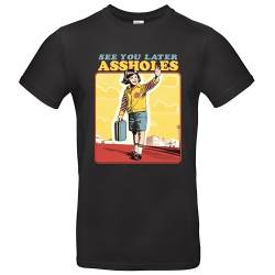 See You Later Assholes Herren T-Shirt Steven Rhodes Shirt Schwarz Größe L von Grobe Jungs