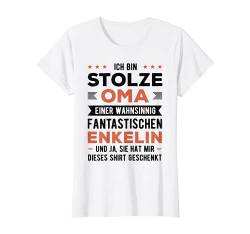 Damen Ich Bin Stolze Oma Einer Wahnsinning Fantastischen Enkelin T-Shirt von Großmutter Geschenk Für Oma Muttertag Enkel Omi