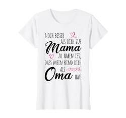 Omi Noch Besser Als Dich Zur Mama Zu Haben Oma Großmutter T-Shirt von Großmutter Geschenk Für Oma Muttertag Enkel Omi
