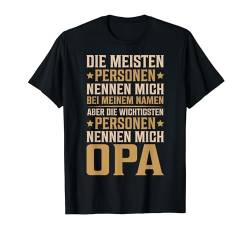 Lustiges Opa Spruch Die Wichtigsten Personen Nennen Mich Opa T-Shirt von Großvater Vatertag Bester Opa Sprüche Geschenke