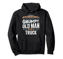 Grumpy Old Man with a Truck Lustige Papa Geschenke Pullover Hoodie von Grumpy Old Man Apparel