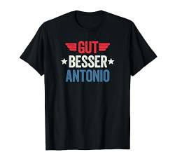 Gut Besser Antonio T-Shirt von Gut Besser Vorname Personalisiert