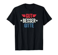 Gut Besser Gitte T-Shirt von Gut Besser Vorname Personalisiert