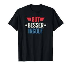 Gut Besser Ingolf T-Shirt von Gut Besser Vorname Personalisiert