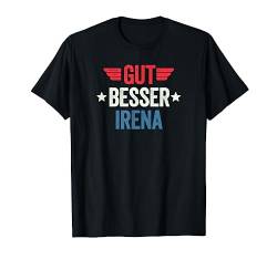 Gut Besser Irena T-Shirt von Gut Besser Vorname Personalisiert