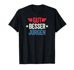 Gut Besser Jürgen T-Shirt von Gut Besser Vorname Personalisiert