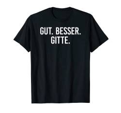 Gut besser Gitte T-Shirt von Gut besser Vorname Personalisiert