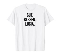 Gut besser Lucia T-Shirt von Gut besser Vorname Personalisiert