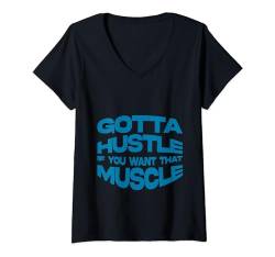 Damen Gotta Hustle If You Want That Muscle --- T-Shirt mit V-Ausschnitt von Gym Training FH