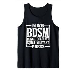 I'm Into BDSM Bench Squat Deadlift Military Press |--- Tank Top von Gym Training FH