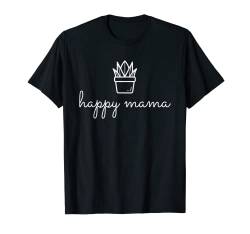 Frauen Happy Mama Muttertag Geschenkidee Niedliche Pflanze Dame T-Shirt von HAPPY MAMA