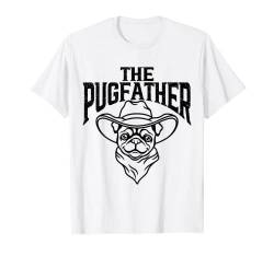 The Pugfather, Best Dog Dad, Mens Pug Baby, The Dog Father T-Shirt von Hadley Designs