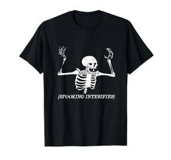 Spooking Intensifies Lazy Halloween Kostüm Gruseliges Skelett T-Shirt von Halloween Costume Shirts Scary Creepy Spooky Gifts