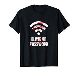 Blut oder Passwort Gruseliger Halloween-Computerfreak T-Shirt von Halloween Costumes and Apparel