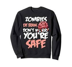Zombies Eat Brains You 're Safe Men Funny Halloween Sweatshirt von Halloween IM Co