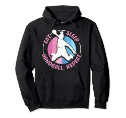 Eat Sleep Handball Repeat Handballerin Handballspielerin Pullover Hoodie von Handball Coole Geschenkidee Handballer Outfit Shop