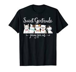 St. Gertrud von Nivelles Schutzpatron der Katzen-Liebhaber T-Shirt von Happy Catholics