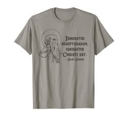 St. Jerome Zitat Schutzpatron St. katholische Schrift Ignoranz T-Shirt von Happy Catholics