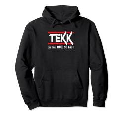 HardTekk Ja das muss so laut Tekk Hakke Rave Hard Techno Pullover Hoodie von Hardtekk Tekkno Hard Tekk Herr Dame Mann Frau Girl