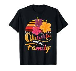 Ohana bedeutet Familie Hawaii 70er Jahre Retro Vintage Hawaii Geschenke T-Shirt von Hawaiian Islands Souvenir Gifts Store