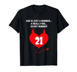 Age is Just a Number A Really Big Scary 21. Geburtstag T-Shirt von Healing Vibes